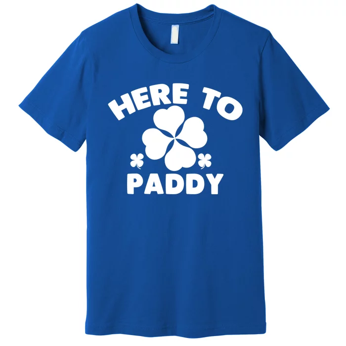 Here To Paddy St Patrick's Day Celebration Tee Gift Premium T-Shirt