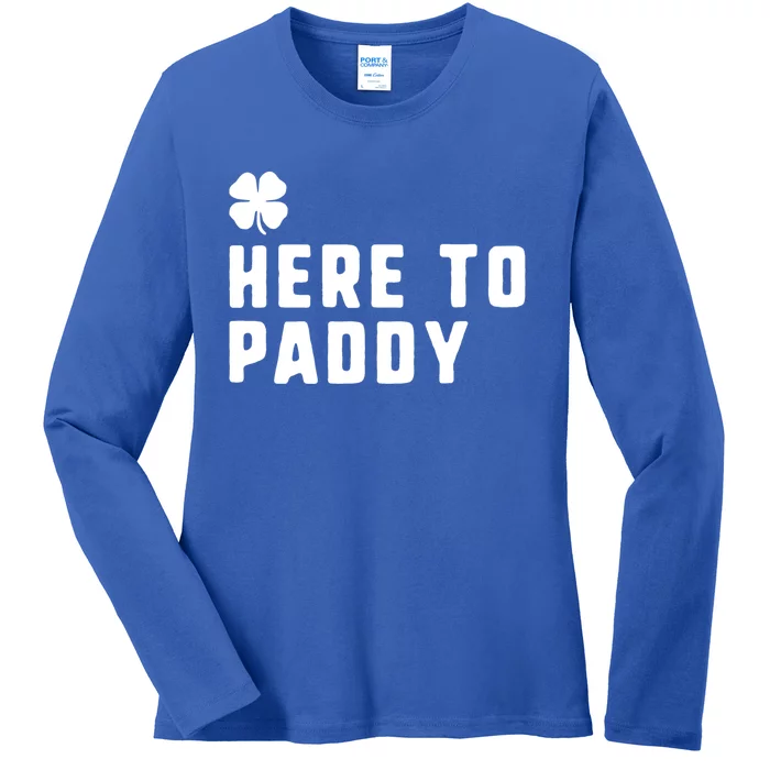 Here To Paddy St Patrick's Day Funny Gift Ladies Long Sleeve Shirt