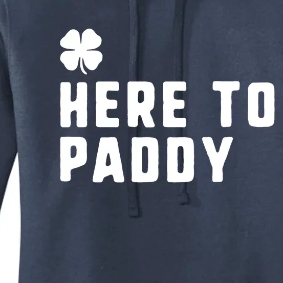 Here To Paddy St Patrick's Day Funny Gift Women's Pullover Hoodie