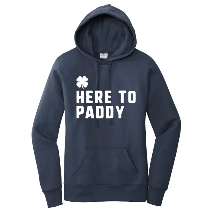 Here To Paddy St Patrick's Day Funny Gift Women's Pullover Hoodie