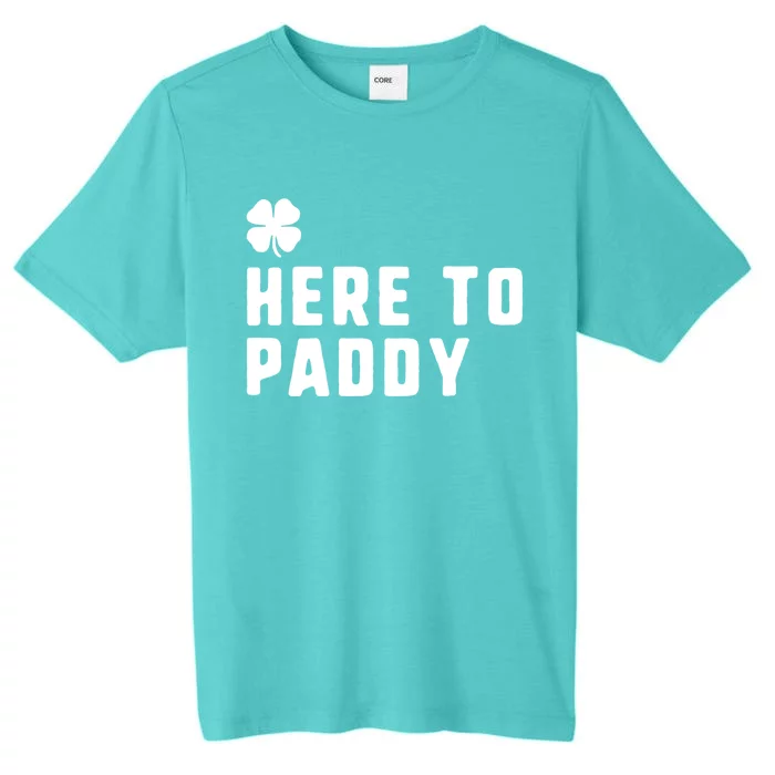 Here To Paddy St Patrick's Day Funny Gift ChromaSoft Performance T-Shirt