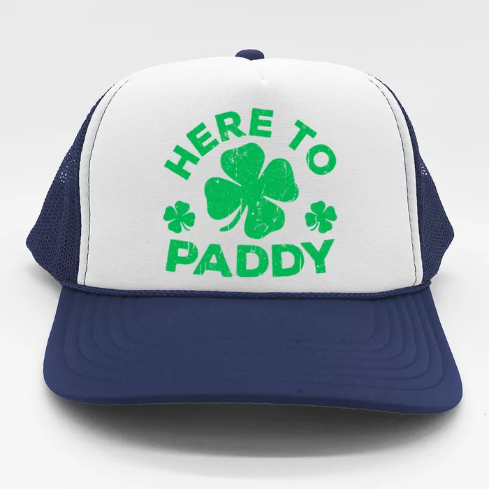 Here To Paddy Meaningful Gift St Patrick's Day Meaningful Gift Trucker Hat