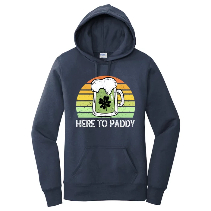 Here To Paddy Vintage Green Beer Saint Patricks Ing Gift Women's Pullover Hoodie