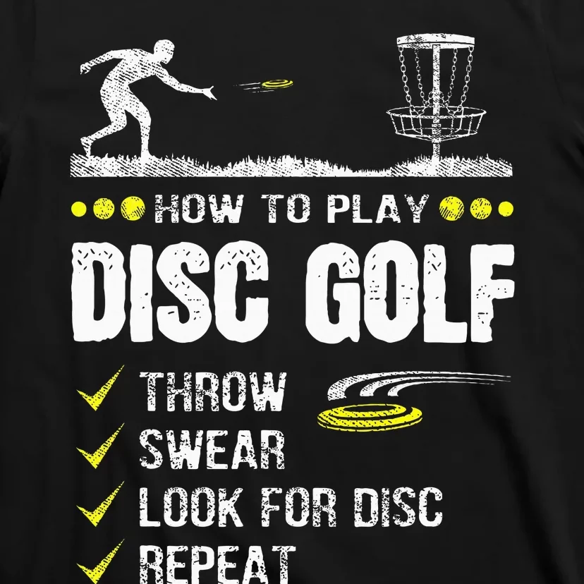 How To Play Disc Golf Frisbee Disc Golfer Humor Disc Golfing T-Shirt