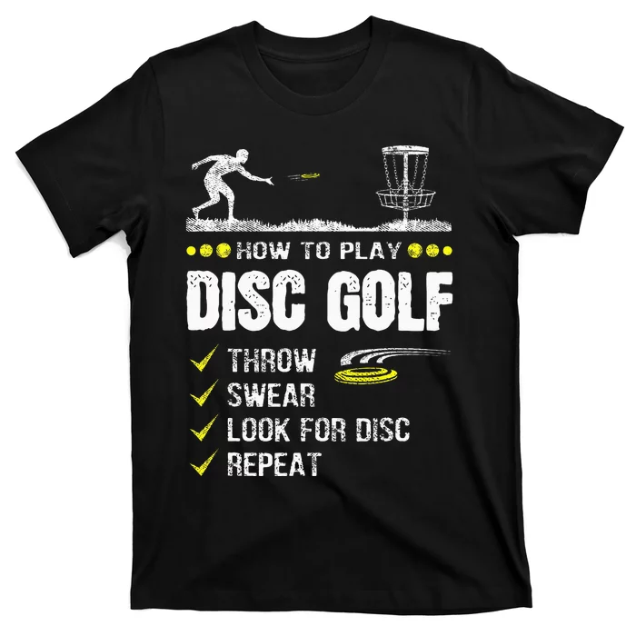 How To Play Disc Golf Frisbee Disc Golfer Humor Disc Golfing T-Shirt