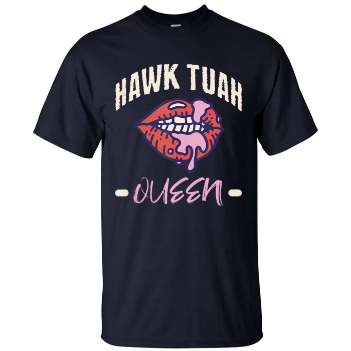 Hawk Tush Queen Funny Sex Joke Dirty Adult Humor Tall T-Shirt