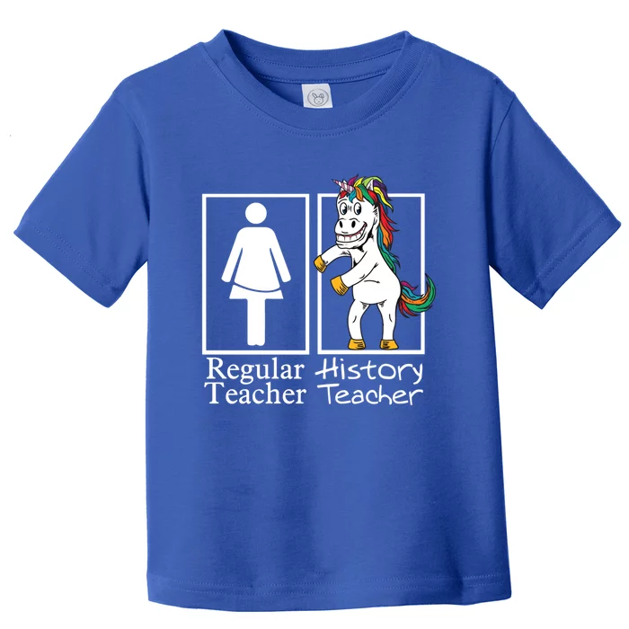 History Teacher Regular Unicorn Team Funny Gift Toddler T-Shirt