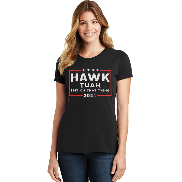 Hawk Tuah Spit On That Thing Women's T-Shirt