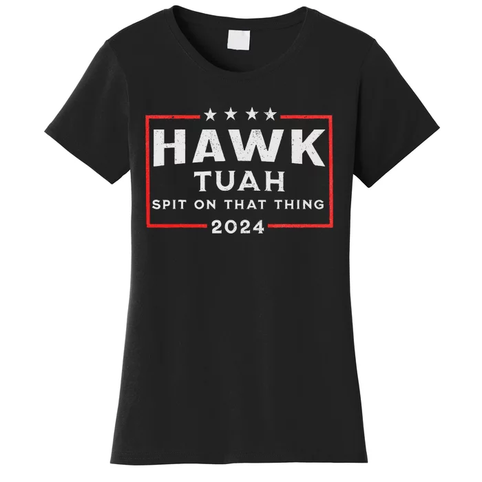 Hawk Tuah Spit On That Thing Women's T-Shirt