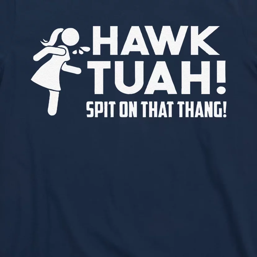 Hawk Tush Spit On That Thang Viral Election Parody July 4th T-Shirt