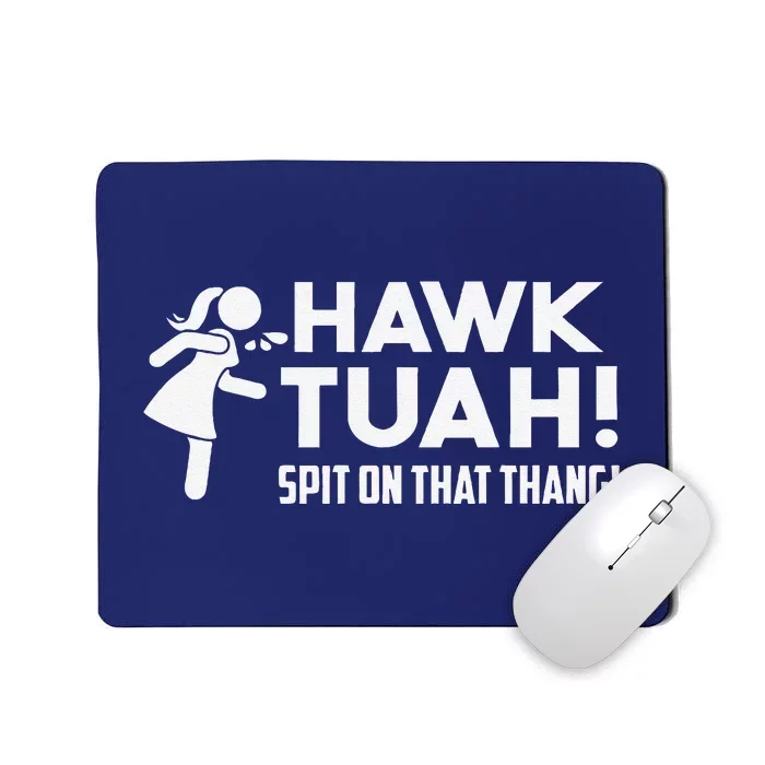 Hawk Tush Spit On That Thang Viral Election Parody July 4th Mousepad