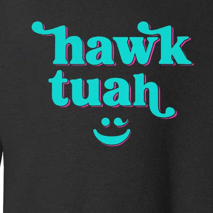 Hawk Tuah Spit On That Thing Toddler Sweatshirt