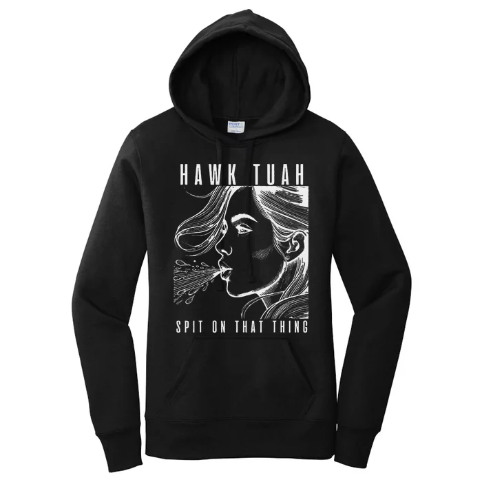 Hawk Tuah Spit On That Thing Funny Viral Interview Girl Women's Pullover Hoodie