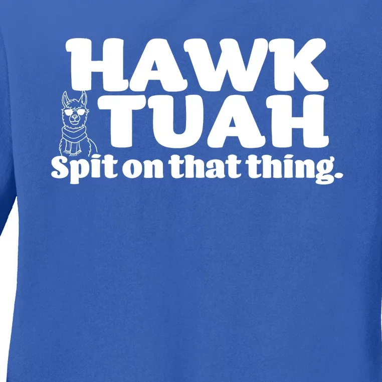 Hawk Tuah Spit On That Thang Ladies Long Sleeve Shirt