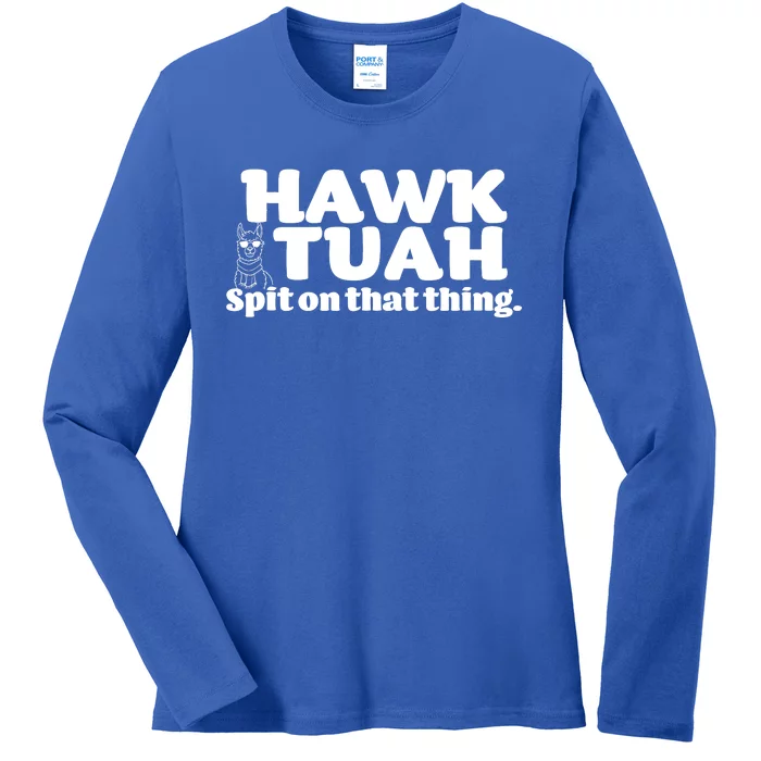 Hawk Tuah Spit On That Thang Ladies Long Sleeve Shirt