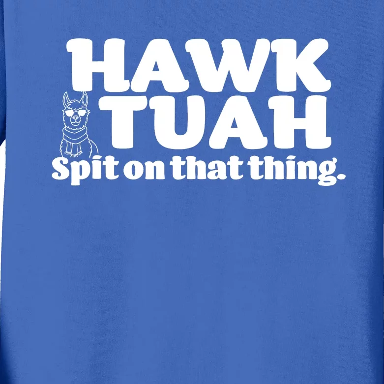 Hawk Tuah Spit On That Thang Kids Long Sleeve Shirt