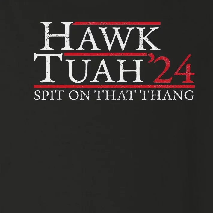 Hawk Tuah Spit On That Thing Presidential Candidate Parody Toddler Long Sleeve Shirt