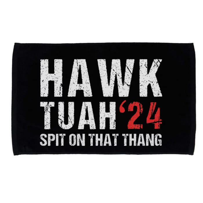 Hawk Tuah Spit On That ThangHawk Tush Funny Hawk Tuah 2024 Microfiber Hand Towel