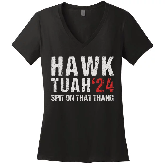 Hawk Tuah Spit On That ThangHawk Tush Funny Hawk Tuah 2024 Women's V-Neck T-Shirt