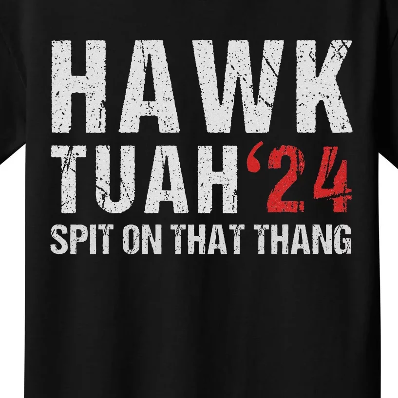 Hawk Tuah Spit On That ThangHawk Tush Funny Hawk Tuah 2024 Kids T-Shirt