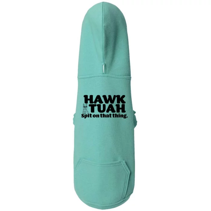 Hawk Tuah Spit On That Thang Doggie 3-End Fleece Hoodie