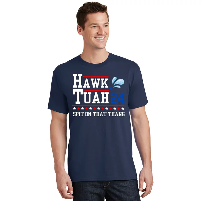 Hawk Tuah 💦 (Spit On That Thang) T-Shirt