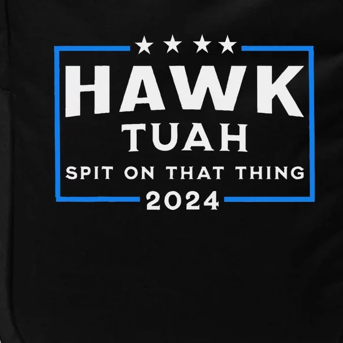 Hawk Tuah Spit On That Thing 2024 Impact Tech Backpack