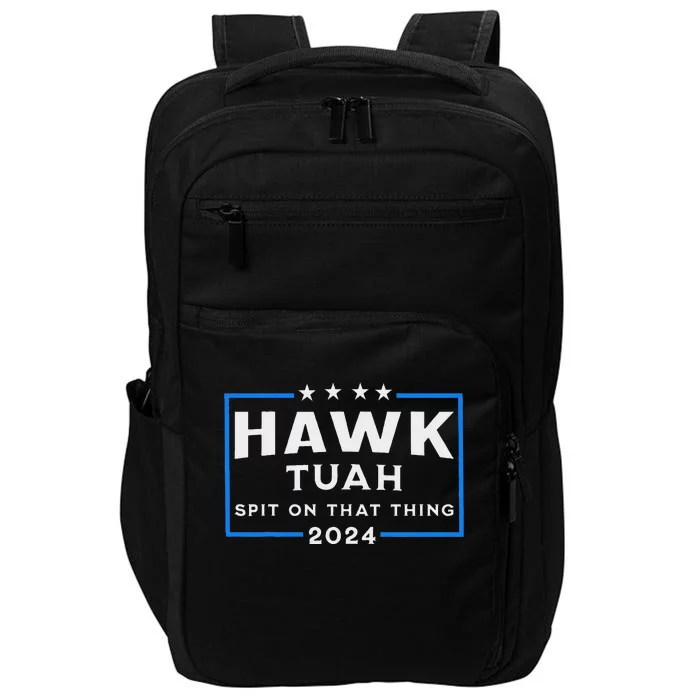 Hawk Tuah Spit On That Thing 2024 Impact Tech Backpack