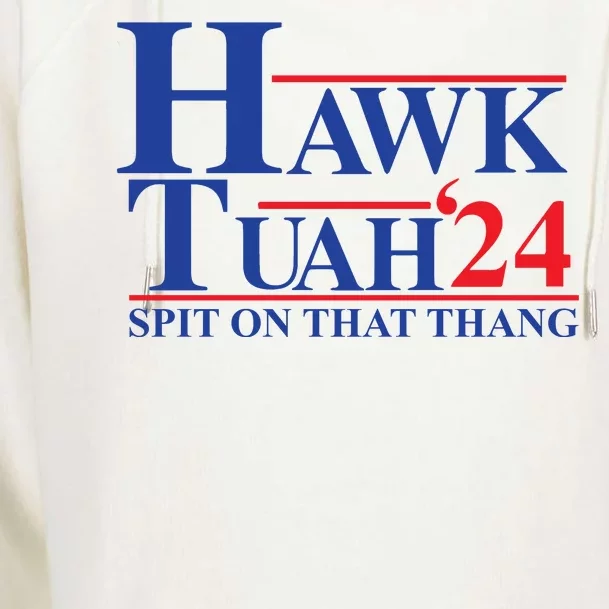 Hawk Tuah Spit On That Thang 2024 Womens Funnel Neck Pullover Hood