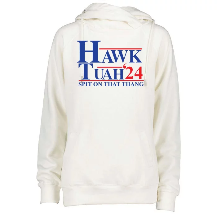 Hawk Tuah Spit On That Thang 2024 Womens Funnel Neck Pullover Hood