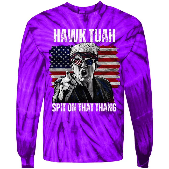 Hawk Tush Spit On That Thing Funny Tie-Dye Long Sleeve Shirt