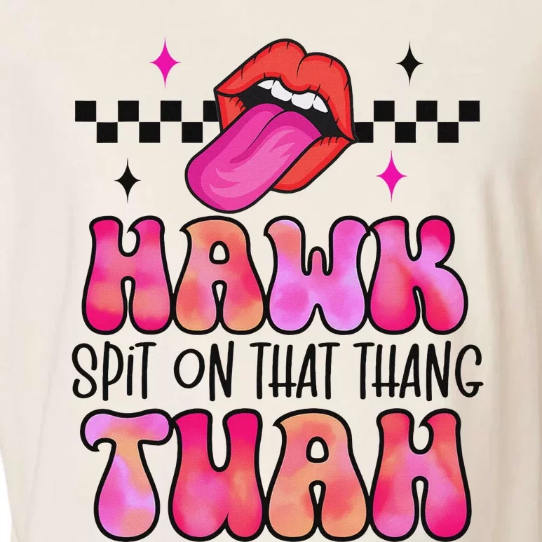 Hawk Tush Spit On That Thing Garment-Dyed Women's Muscle Tee