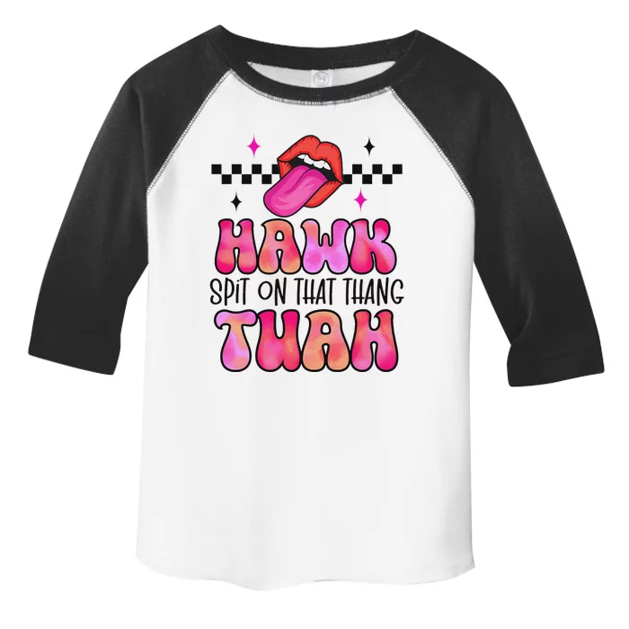 Hawk Tush Spit On That Thing Toddler Fine Jersey T-Shirt