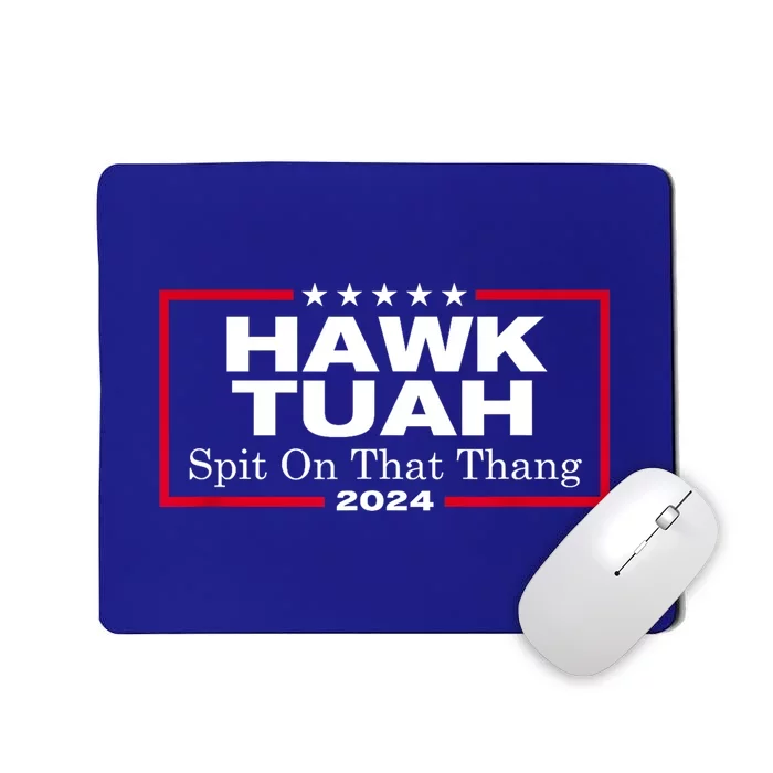 Hawk Tush Spit On That Thang Presidential Candidate Parody Meme Gift Mousepad