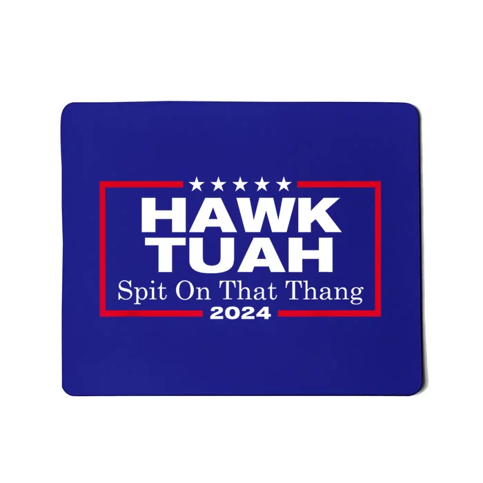 Hawk Tush Spit On That Thang Presidential Candidate Parody Meme Gift Mousepad