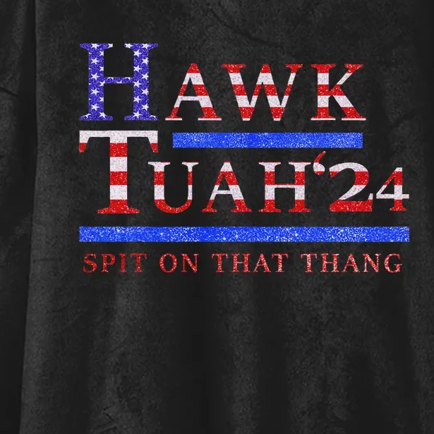 Hawk Tush Spit On That Thing Presidential Candidate Parody Hooded Wearable Blanket