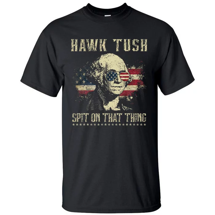 Hawk Tush Spit On That Thing 2024 Parody Election Tall T-Shirt