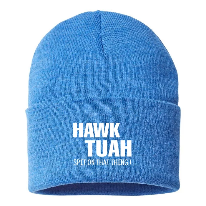 Hawk Tuah... Spit On That Thing Funny Meme Gift Sustainable Knit Beanie