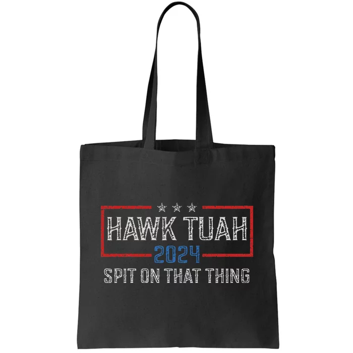 Hawk Tush Spit On That Thing 2024 Parody Election Tote Bag