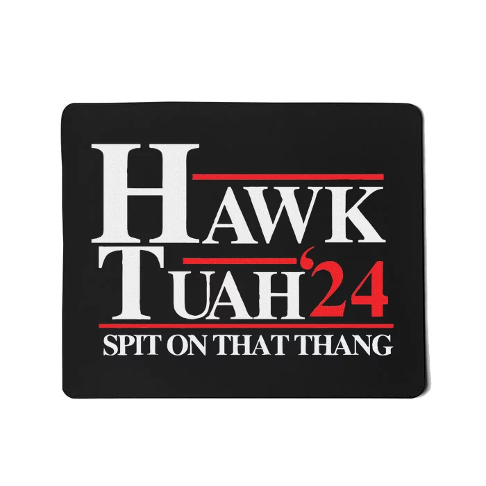 Hawk Tush Spit On That Thang Viral Election Parody Mousepad