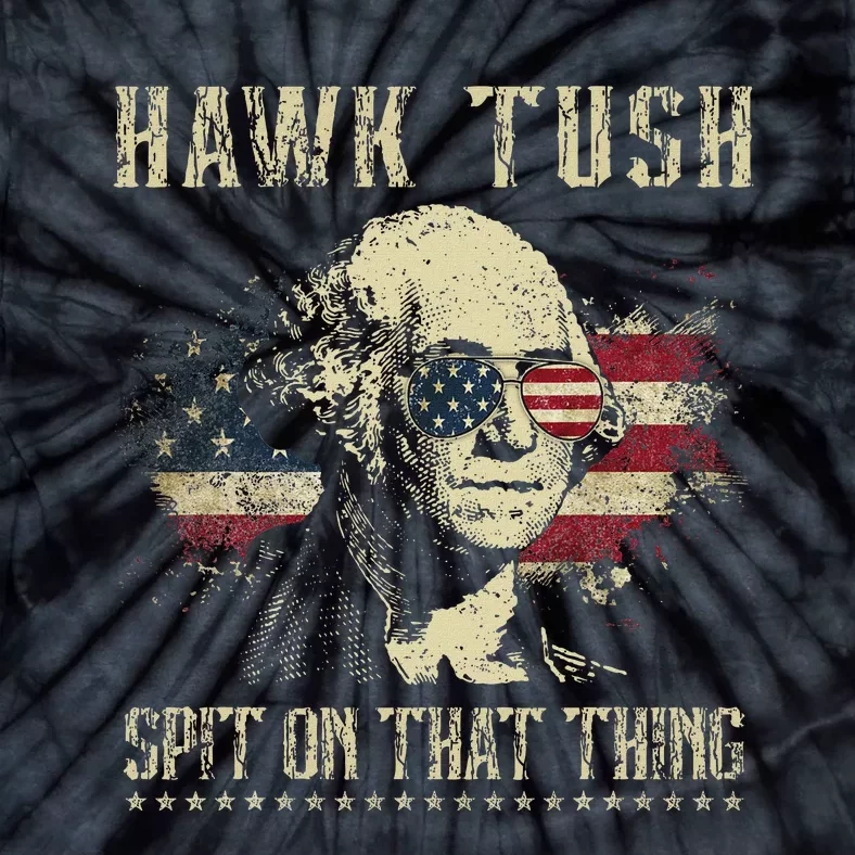 Hawk Tush Spit On That Thing 2024 Parody Tie-Dye T-Shirt