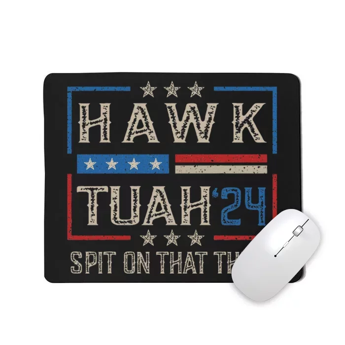 Hawk Tush Spit On That Thing 2024 Parody Mousepad