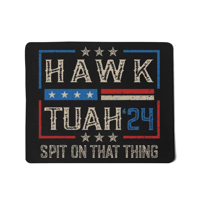 Hawk Tush Spit On That Thing 2024 Parody Mousepad