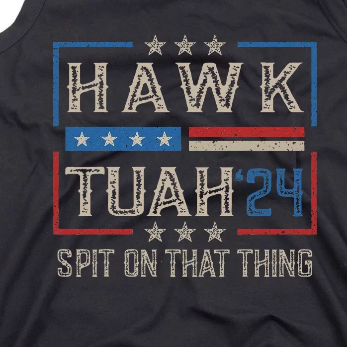 Hawk Tush Spit On That Thing 2024 Parody Tank Top