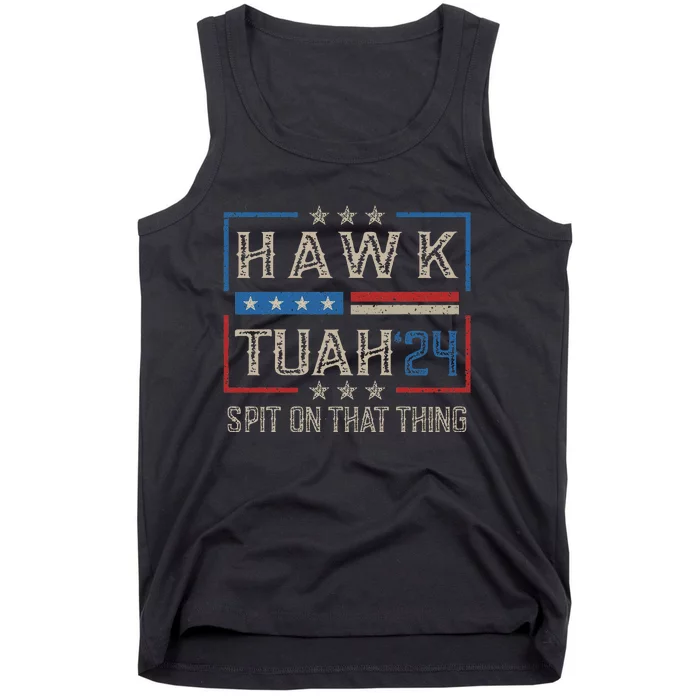 Hawk Tush Spit On That Thing 2024 Parody Tank Top