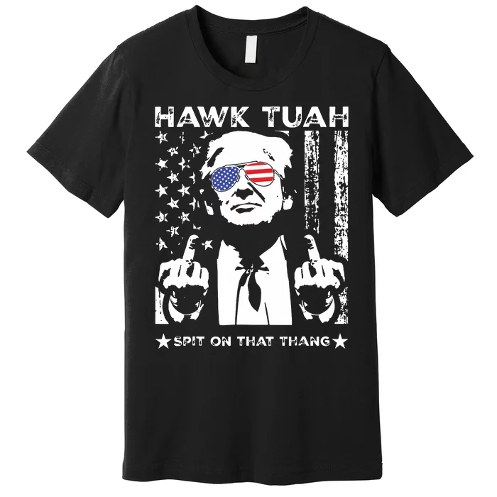 Hawk Tush Spit On That Thang Viral Election Parody Premium T-Shirt