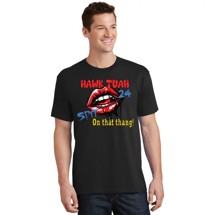 Hawk Tush Spit On That Thing Presidential Candidate Parody T-Shirt