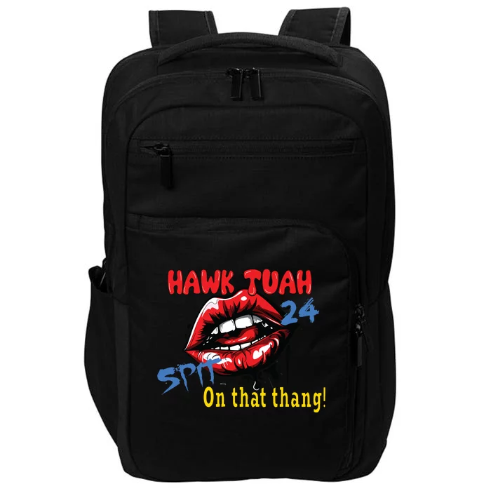 Hawk Tush Spit On That Thing Presidential Candidate Parody Impact Tech Backpack