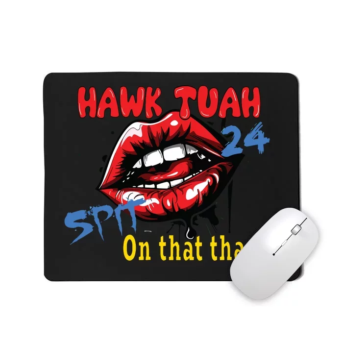 Hawk Tush Spit On That Thing Presidential Candidate Parody Mousepad