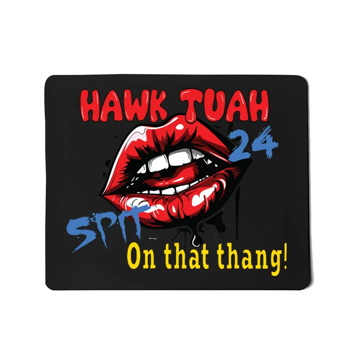 Hawk Tush Spit On That Thing Presidential Candidate Parody Mousepad